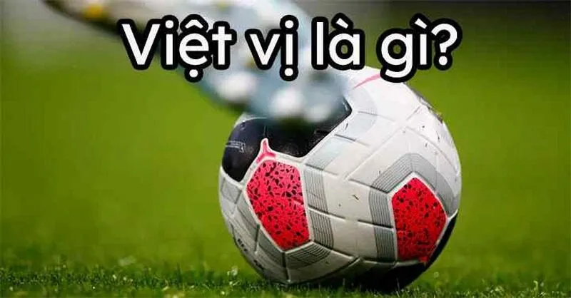 Việt vị là gì